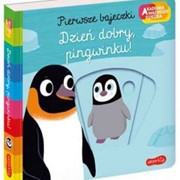 Dzień dobry, pingwinku! Akademia mądrego dziecka. Pierwsze bajeczki 9788327658463 hobby art