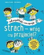  Akceptuję, co czuję. Strach - wróg czy przyjaciel? 9788327671882 hobby art