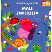 KSIĄŻECZKA MAŁE ZWIERZĘTA. KOLOROWY ŚWIAT. AKADEMIA MĄDREGO DZIECKA 9788328146433 hobby art