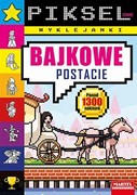 Pikselowe wyklejanki. Bajkowe postacie 9788366753310