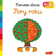 Pory roku. Akademia mądrego dziecka. Pierwsze słowa 9788327660053 hobby art